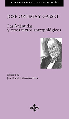 Las Atlantidas Y Otros Escritos Antropologicos - Ortega Y Ga