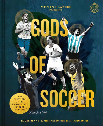 Gods Of Soccer : The Pantheon Of The 100 Greatest Players, De Miranda Davis. Editorial Chronicle Books, Tapa Dura En Inglés