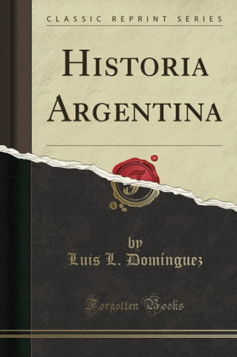 Libro: Historia Argentina (classic Reprint) (spanish Edition