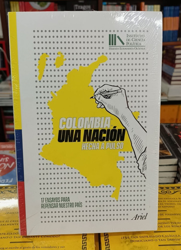 Colombia Una Nacion Hecha A Pulso