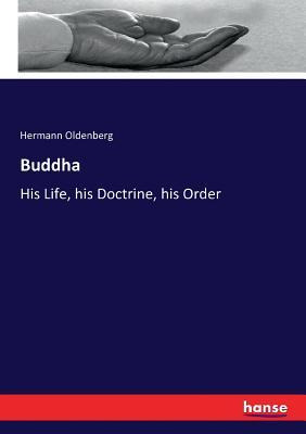 Libro Buddha : His Life, His Doctrine, His Order - Herman...