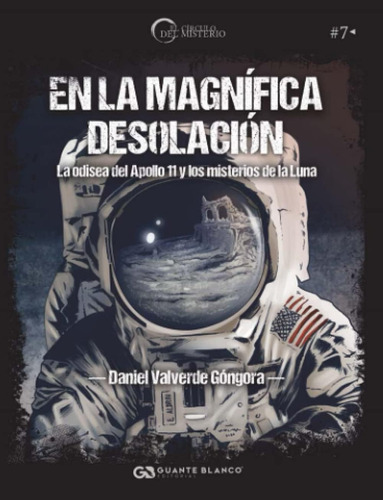 Libro: En La Magnífica Desolación. La Odisea Del Apollo 11 Y