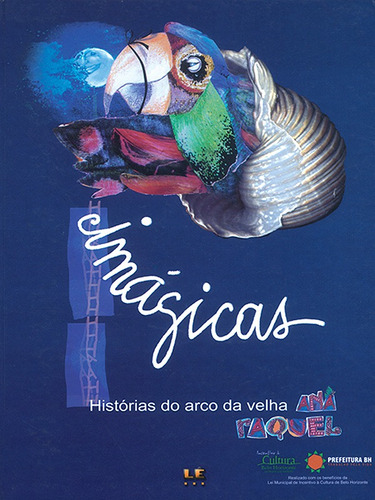 Imágicas: histórias do arco da velha, de Raquel, Ana. Editora Compor Ltda., capa dura em português, 2005