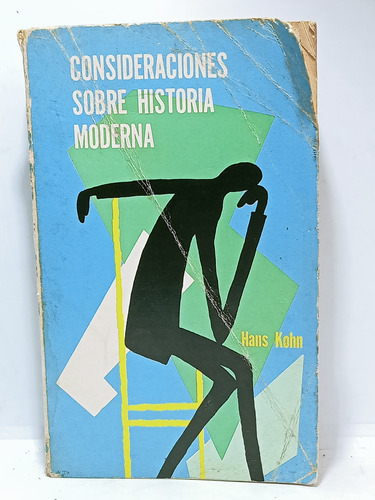 Consideraciones Sobre Historia Moderna - Hans Kohn - Antiguo