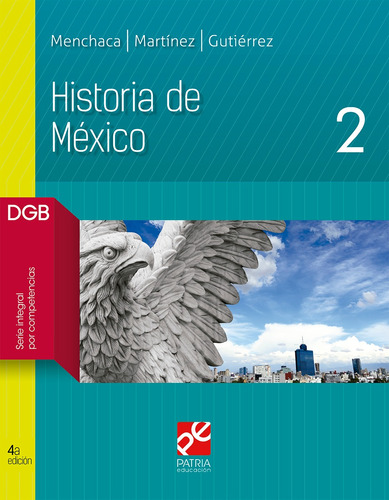 Historia de México 2, de Menchaca Espinosa, Francisco Javier. Editorial Patria Educación, tapa blanda en español, 2018