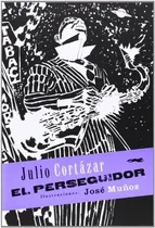 Comprar El Perseguidor - Julio Cortázar