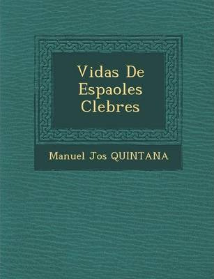 Libro Vidas De Espa Oles C Lebres - Manuel Jos Quintana