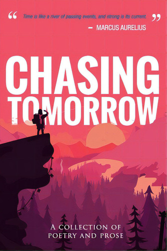 Chasing Tomorrow: A Collection Of Poetry And Prose, De Grace, Lorin. Editorial Lightning Source Inc, Tapa Blanda En Inglés