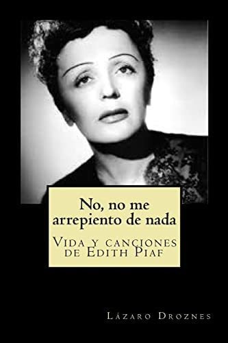 Libro: No, No Me Arrepiento De Nada: Vida Y Canciones De Edi