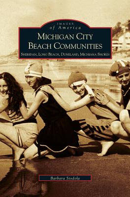 Libro Michigan City Beach Communities: Sheridan, Long Bea...