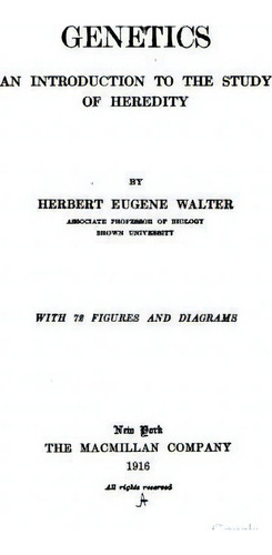 Genetics, An Introduction To The Study Of Heredity, De Herbert Eugene Walter. Editorial Createspace Independent Publishing Platform, Tapa Blanda En Inglés