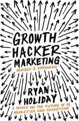 Growth Hacker Marketing : A Primer On The Future  (original)