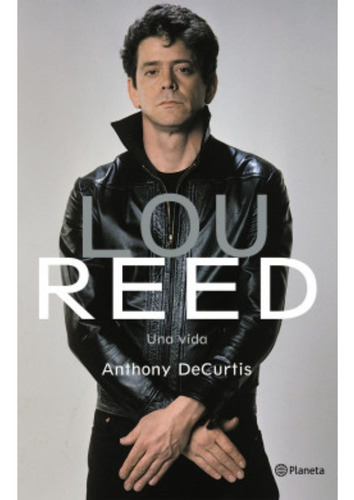 Libro Lou Reed. Una Vida - Anthony Decurtis