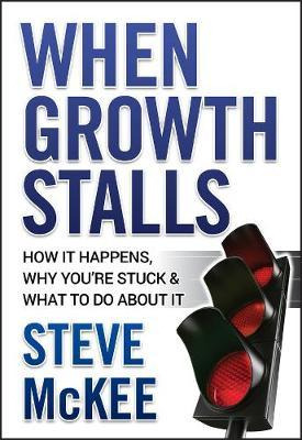 Libro When Growth Stalls : How It Happens, Why You're Stu...