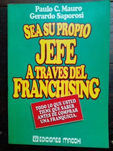 Sea Su Propio Jefe A Través Del Franchising Paulo Mauro D 