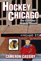 Libro Hockey And Chicago : One Canadian's Undying Passion...