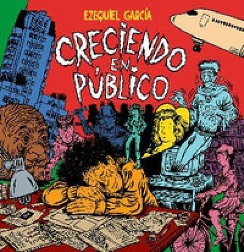 Creciendo En Publico - Ezequiel Garcia