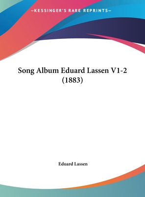 Libro Song Album Eduard Lassen V1-2 (1883) - Lassen, Eduard