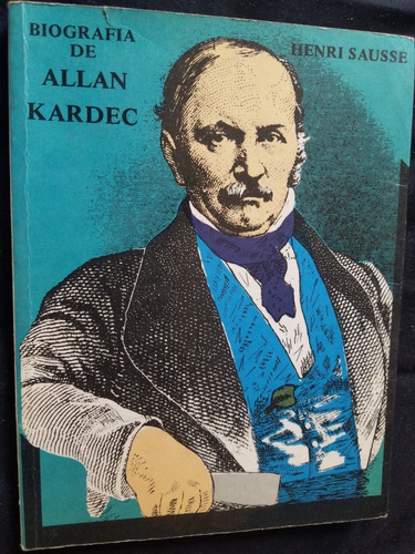 Biografia De Allan Kardec Henri Sausse Mensaje Fraternal