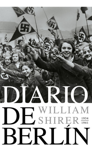 Libro Diario De Berlin. 1936-1941 - Shirer, William L.