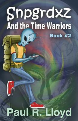 Libro Snpgrdxz And The Time Warriors - Lloyd, Paul R.