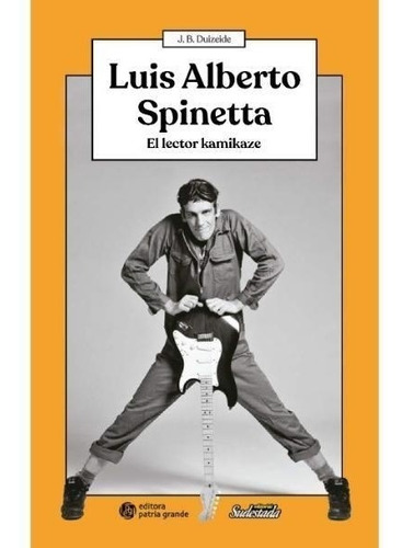 Spinetta: El Lector Kamikaze - 2/ed. - Duizeide, Juan Bautis