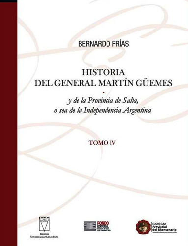 Historia Del General Martín Güemes Vol. 4, Frias, Eucasa