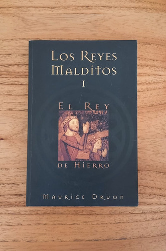 Libro Los Reyes Malditos I - El Rey De Hierro Maurice Druon