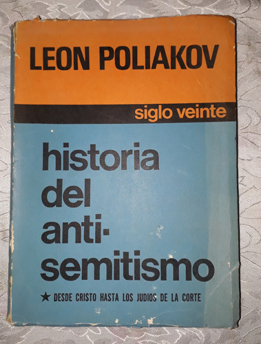 Historia Del Anti-semitismo- Leon Poliakov (Usado)