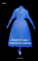 Trescientos Millones - Roberto Arlt
