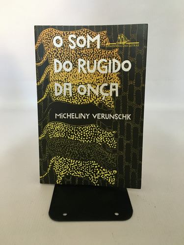 O Som Do Rugido Da Onça - Verunschk, Micheliny - Editora Schwarcz Sa - Q17