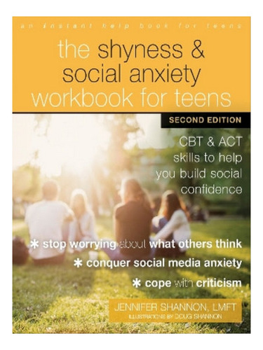 The Shyness And Social Anxiety Workbook For Teens, Sec. Eb06