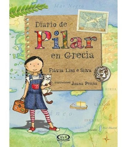 Diario De Pilar En Grecia: No Aplica, De Flavia Lins E Silva. Serie No Aplica, Vol. No Aplica. Editorial V&r, Tapa Blanda, Edición 1 En Español, 2015