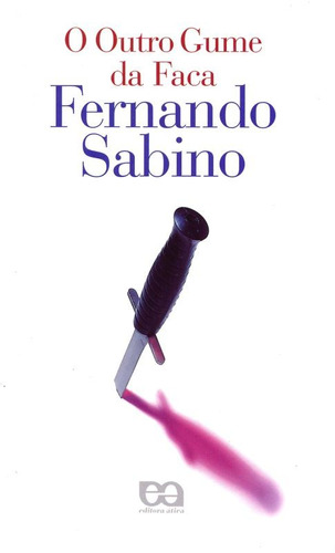 O outro gume da faca, de Sabino, Fernando. Editora Somos Sistema de Ensino, capa mole em português, 2008