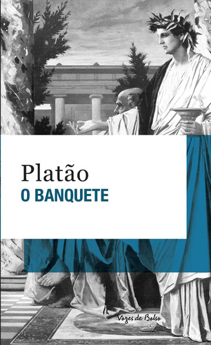 O banquete: Edição de Bolso, de Platón. Série Vozes de Bolso Editora Vozes Ltda., capa mole em português, 2017