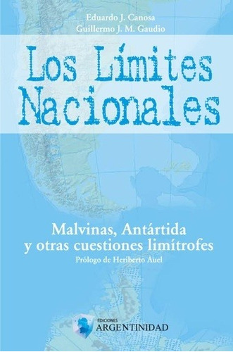 Los Límites Nacionales, Malvinas, Antártida Y...
