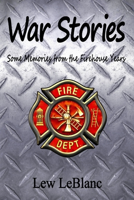 Libro War Stories: Some Memories From The Firehouse Years...