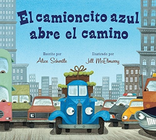 Book : El Camioncito Azul Abre El Camino Little Blue Truck.