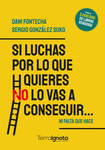 Si Luchas Por Lo Que Quieres No Lo Vas A Conseguir - Gonzál