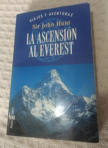 La Ascensión Al Everest - John Hunt - Crónica - P & J - 1998