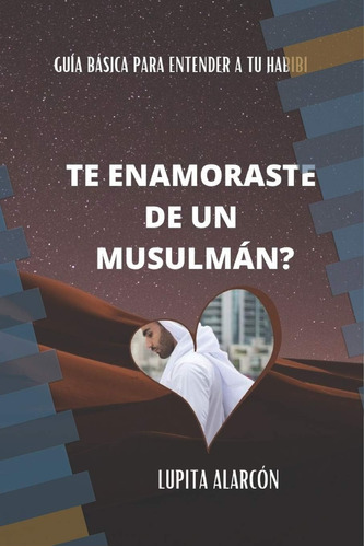 Libro: Te Enamoraste De Un Musulmán?: Guía Básica Para Enten