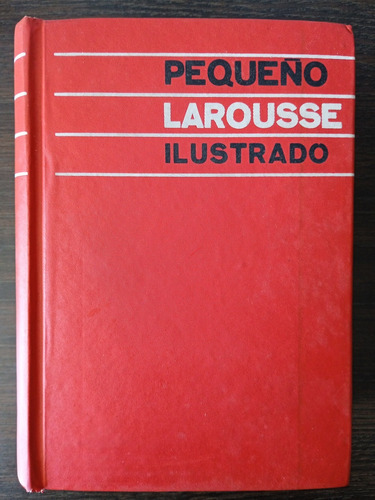 Pequeño Larousse Ilustrado / García Pelayo / 1664 Pág