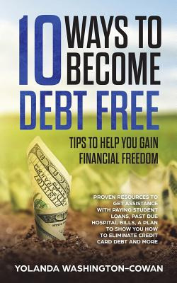 Libro 10 Ways To Become Debt Free: ...tips To Help You Ga...