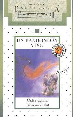 Un Bandoneon Vivo (pan Flauta Verde) - Califa Oche (libro) -