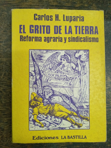 El Grito De La Tierra * Reforma Agraria * Carlos Luparia *