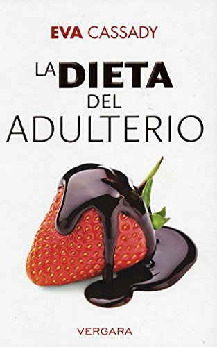 Dieta Del Adulterio, De Eva Cassady. Editorial Ediciones B, Tapa Blanda En Español