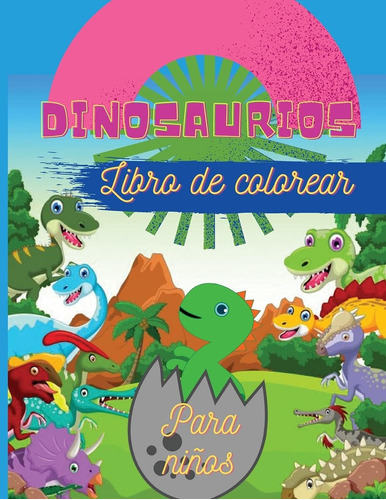 Libro: Dinosaurios Libro De Colorear Para Niños: Fantástico 