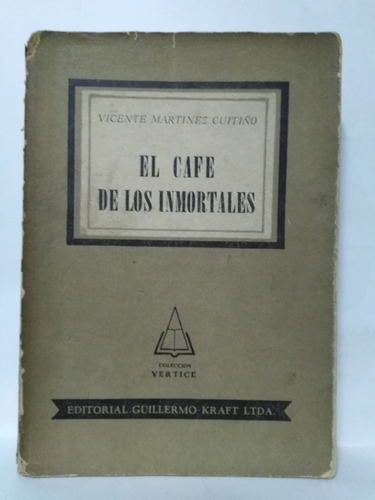 El Café De Los Inmortales - Vicente Martinez Cutiño