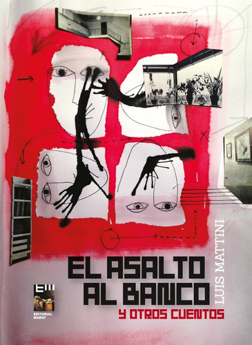 El Asalto Al Banco Y Otros Cuentos, De Luis Mattini. Editorial Marat, Edición Diciembre 2017 En Castellano