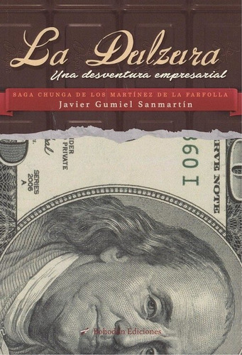 La Dulzura. Una Desventura Empresarial (libro Original)